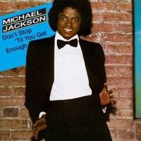 DON'T STOP 'TIL YOU GET ENOUGH - Michael Jackson