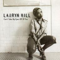 CAN'T TAKE MY EYES OFF OF YOU - Lauryn Hill