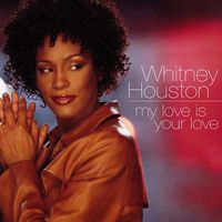 MY LOVE IS YOUR LOVE - Whitney Houston