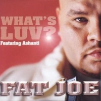 WHAT'S LUV? - Fat Joe / Ashanti