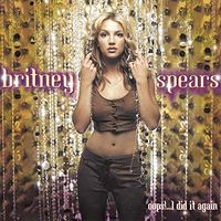 OOPS!...I DIT IT AGAIN - Britney Spears