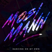DANCING ON MY OWN - Mosimann 