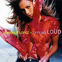 LET'S GET LOUD - Jennifer Lopez