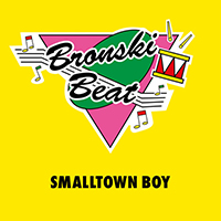 SMALLTOWN BOY - Bronski Beat