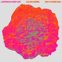LOVERS IN A PAST LIFE - Calvin Harris / Rag 'N' Bone Man