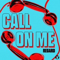 CALL ON ME - Regard