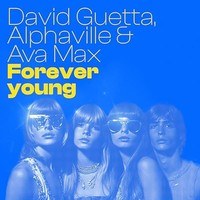 FOREVER YOUNG - David Guetta / Alphaville / Ava Max