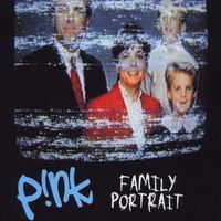 FAMILY PORTRAIT - P!nk