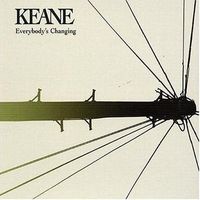 EVERYBODY'S CHANGING - Keane