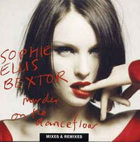 MURDER ON THE DANCEFLOOR - Sophie Ellis-Bextor