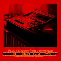 QUE CE SOIT CLAIR - Paul Kalkbrenner / Stromae