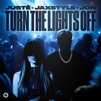 TURN THE LIGHTS OFF - Justé / Jaxstyle / Jon