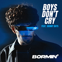 BOYS DON'T CRY - Bormin'