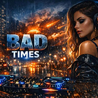 BAD TIMES - Imael Angel