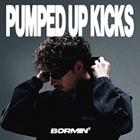 PUMPED UP KICKS - Bormin'