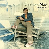 ON S'ATTACHE - Christophe Maé