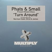 TURN AROUND - Phats & Small