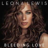 BLEEDING LOVE - Leona Lewis
