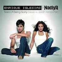 TIRED OF BEING SORRY (LAISSE LE DESTIN L'EMPORTER) - Enrique Iglesias / Nadiya