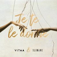 JE TE LE DONNE - Vitaa / Slimane