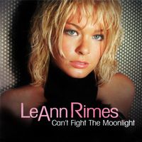 CAN'T FIGHT THE MOONLIGHT - LeAnn Rimes