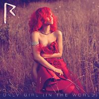 ONLY GIRL (IN THE WORLD) - Rihanna