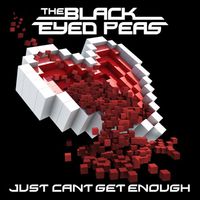 JUST CAN'T GET ENOUGH - Black Eyed Peas