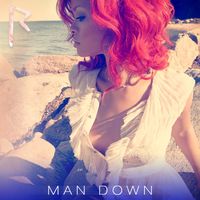 MAN DOWN - Rihanna