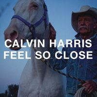 FEEL SO CLOSE - Calvin Harris