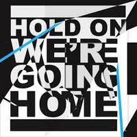 HOLD ON, WE'RE GOING HOME - Drake