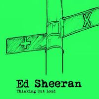 THINKING OUT LOUD - Ed Sheeran