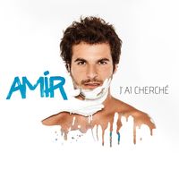 J'AI CHERCHÉ - Amir