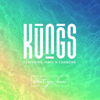 DON'T YOU KNOW - Kungs