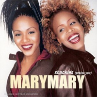 SHACKLES (PRAISE YOU)  - Mary Mary