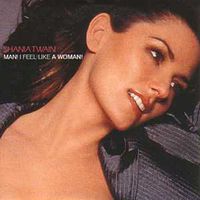 MAN! I FEEL LIKE A WOMAN - Shania Twain